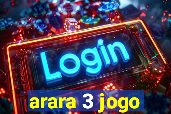 arara 3 jogo